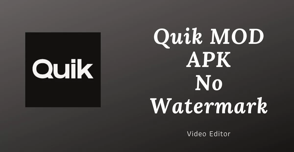 Quik MOD APK No Watermark
