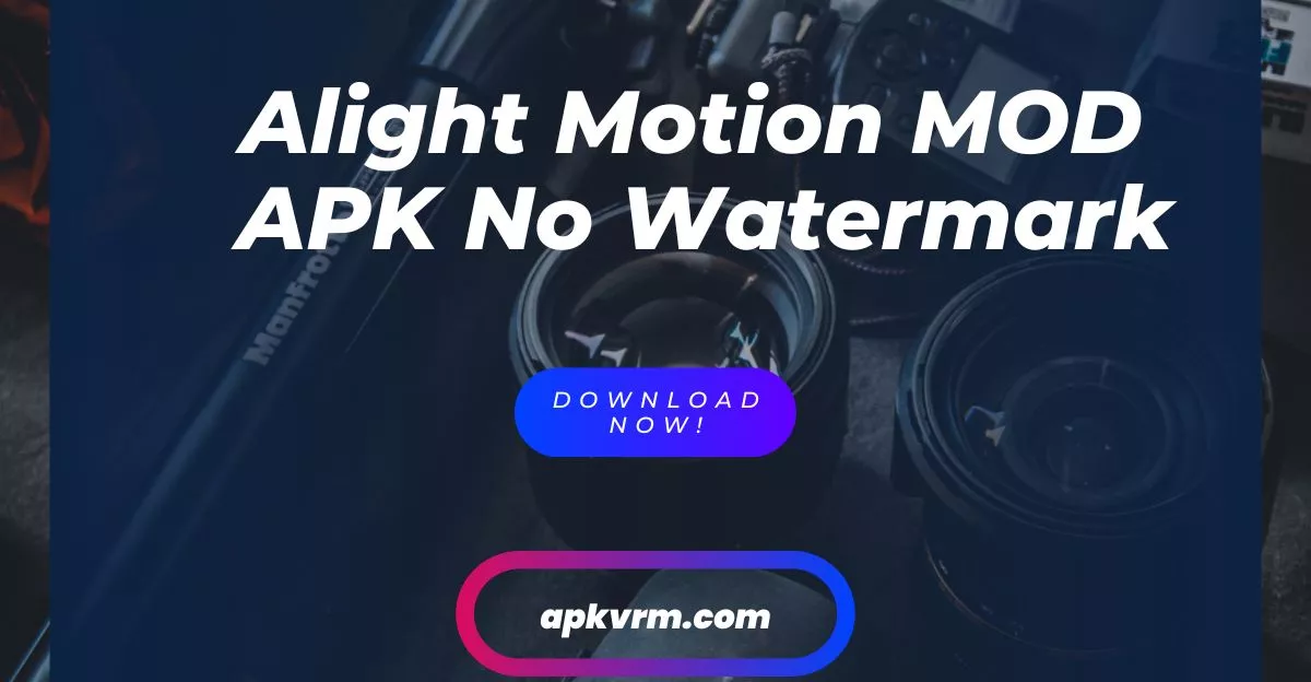 Alight Motion MOD APK No Watermark